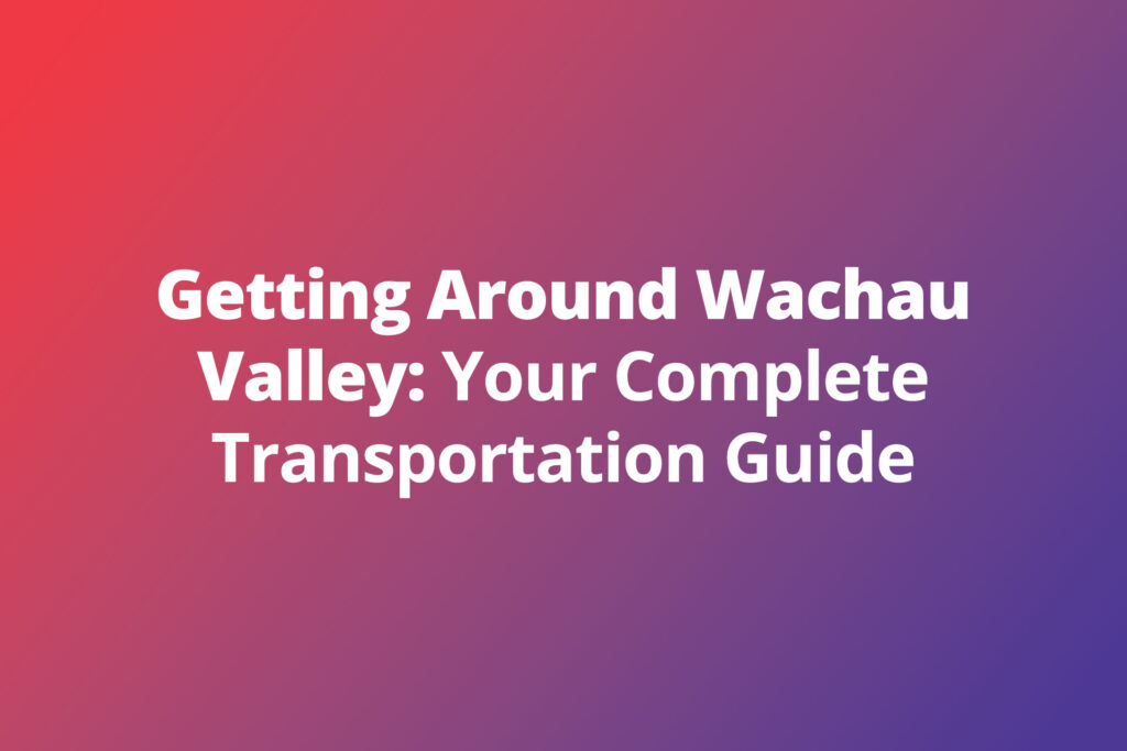 Getting Around Wachau Valley: Your Complete Transportation Guide